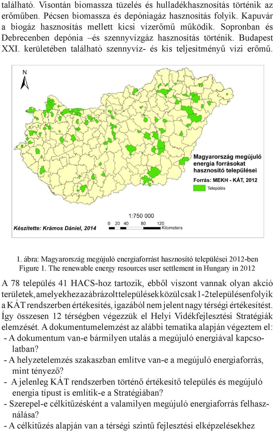 ábra: Magyarország megújuló energiaforrást hasznosító települései 2012-ben Figure 1.