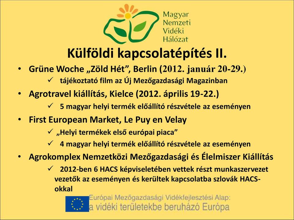 ) 5 magyar helyi termék előállító részvétele az eseményen First European Market, Le Puy en Velay Helyi termékek első európai piaca 4