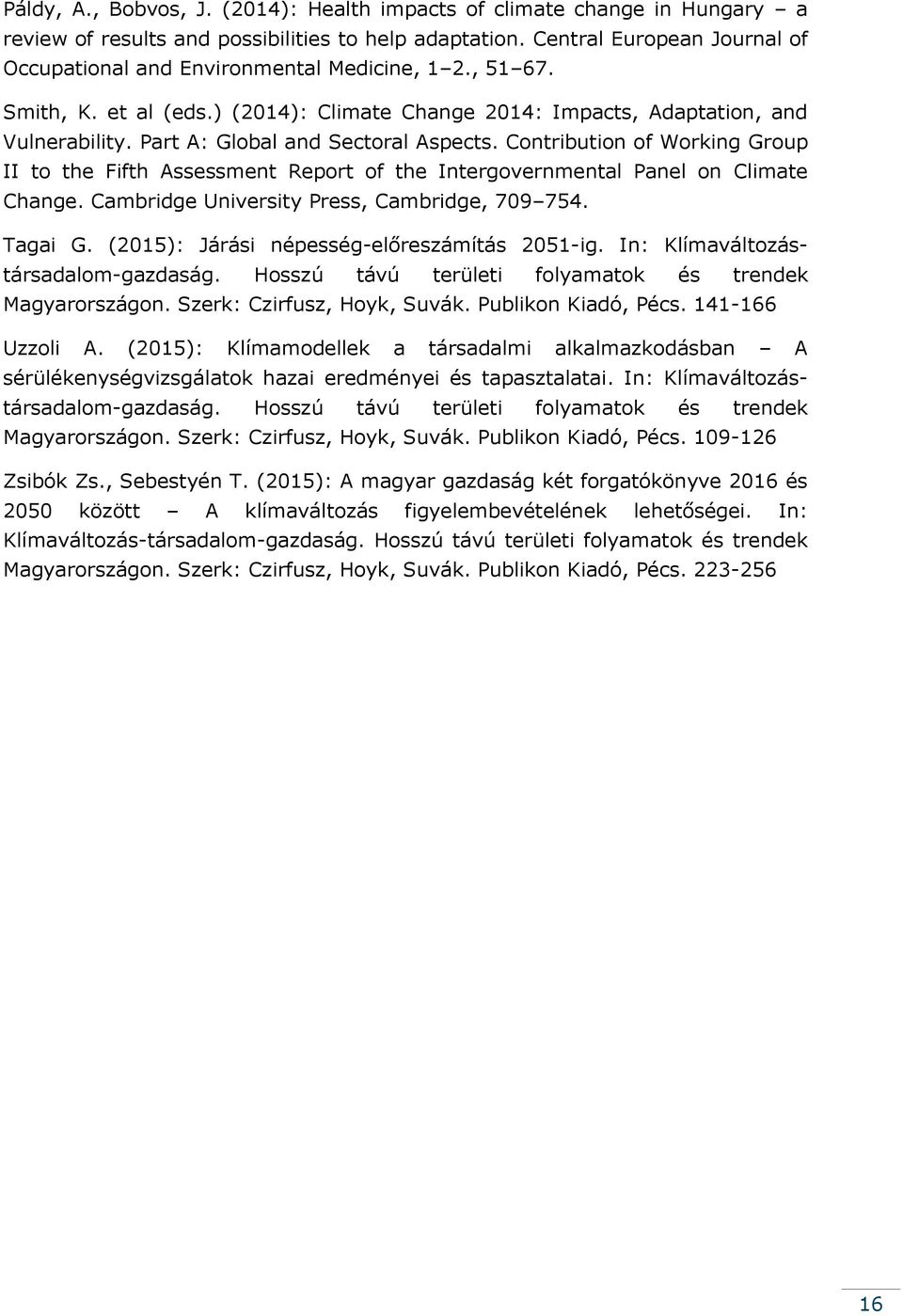 Part A: Global and Sectoral Aspects. Contribution of Working Group II to the Fifth Assessment Report of the Intergovernmental Panel on Climate Change. Cambridge University Press, Cambridge, 709 754.