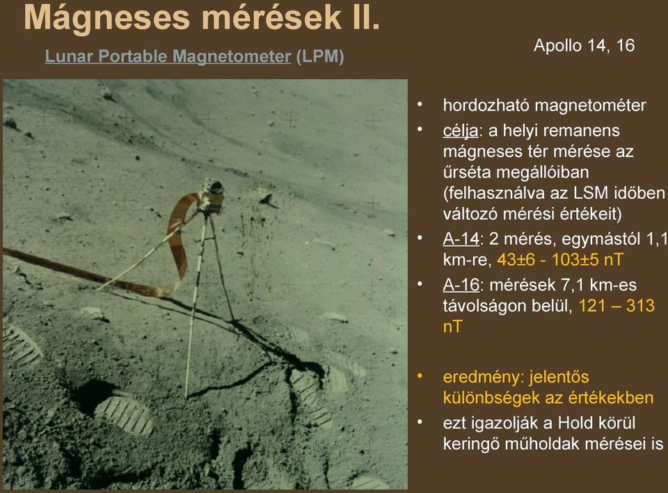 mágneses tér mérése az űrséta megállóiban (felhasználva az LSM időben változó mérési értékeit) A-14: 2