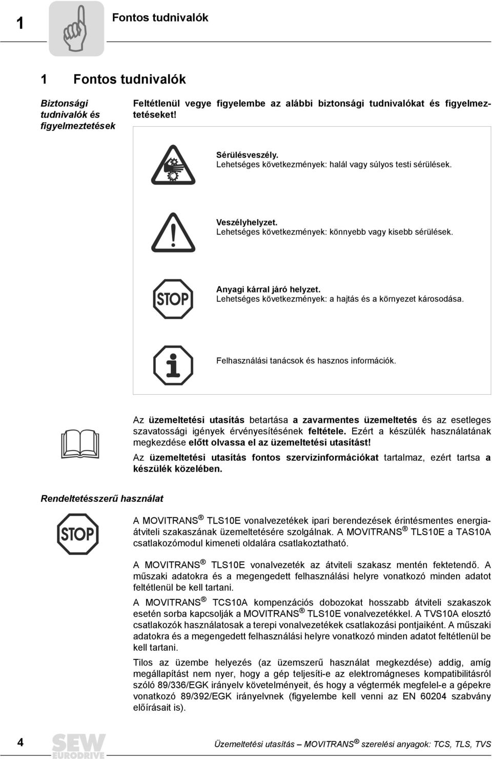 Lehetséges következmények: a hajtás és a környezet károsodása. Felhasználási tanácsok és hasznos információk.