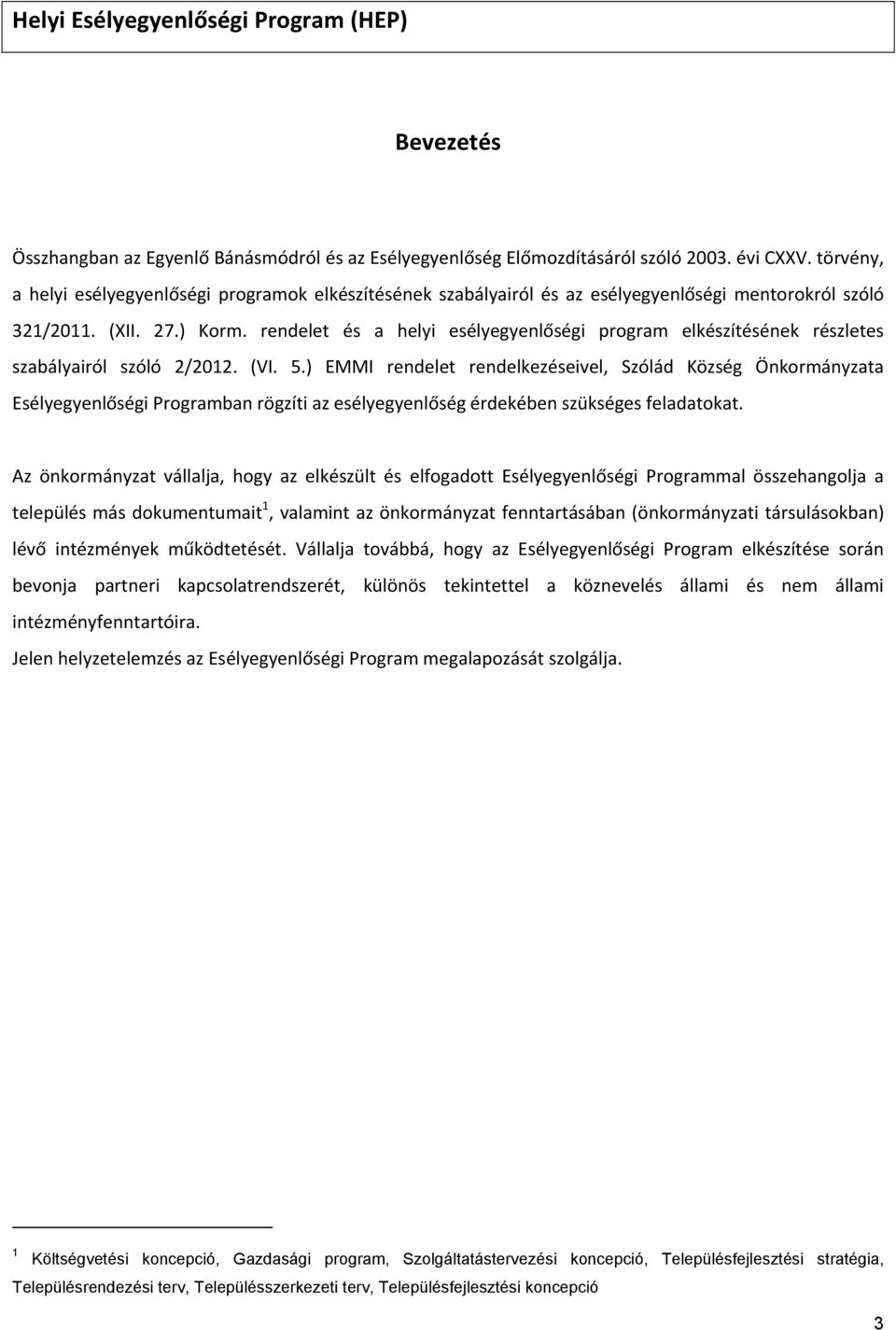 rendelet és a helyi esélyegyenlőségi program elkészítésének részletes szabályairól szóló 2/2012. (VI. 5.