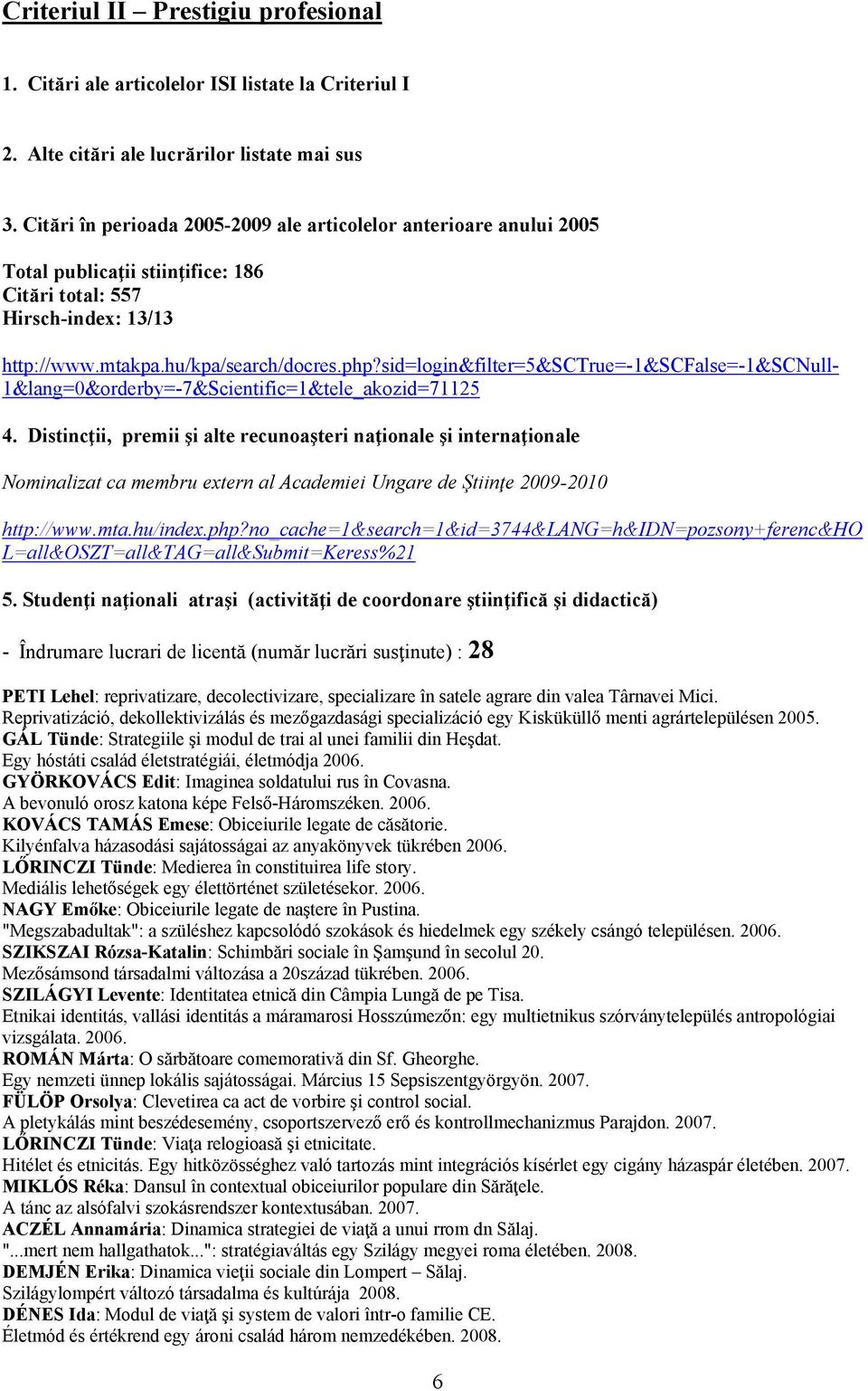 sid=login&filter=5&sctrue=-1&scfalse=-1&scnull- 1&lang=0&orderby=-7&Scientific=1&tele_akozid=71125 4.