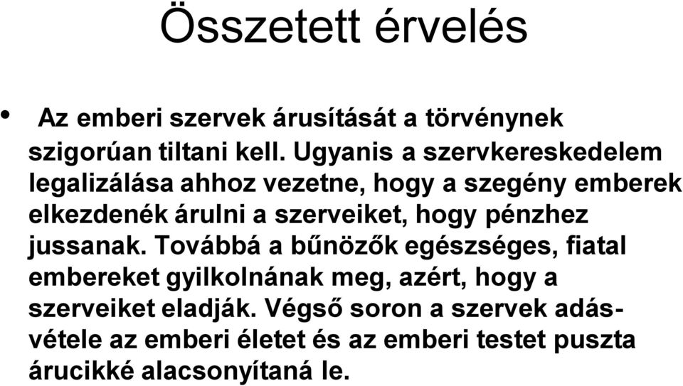 szerveiket, hogy pénzhez jussanak.