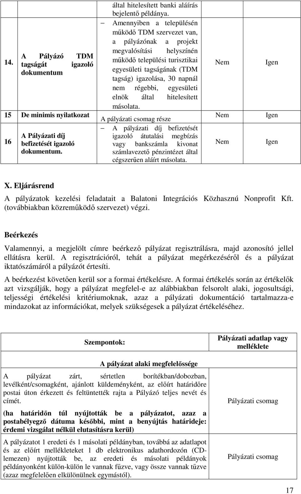 egyesületi elnök által hitelesített másolata.