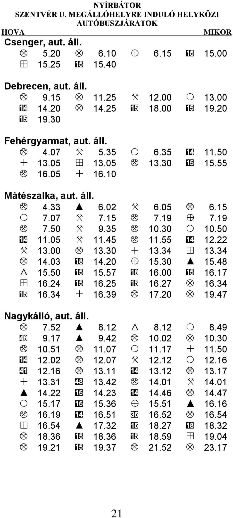 35 M 10.30 O 10.50 14 11.05 X 11.45 M 11.55 14 12.22 X 13.00 M 13.30 + 13.34 V 13.34 M 14.03 18 14.20 Z 15.30 I 15.48 W 15.50 15 15.57 18 16.00 15 16.17 V 16.24 15 16.25 15 16.27 M 16.34 15 16.