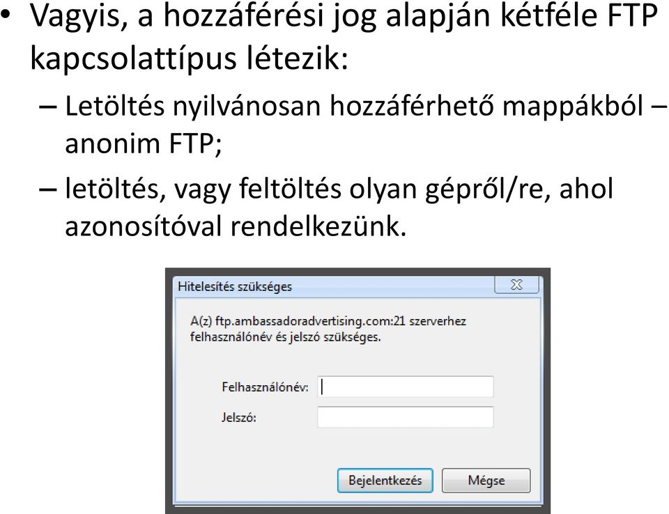 hozzáférhető mappákból anonim FTP; letöltés, vagy