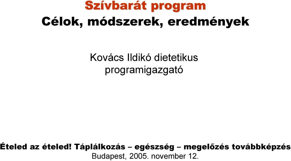 programigazgató Ételed az ételed!