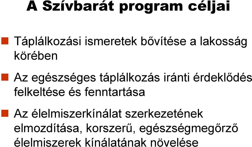 felkeltése és fenntartása Az élelmiszerkínálat szerkezetének