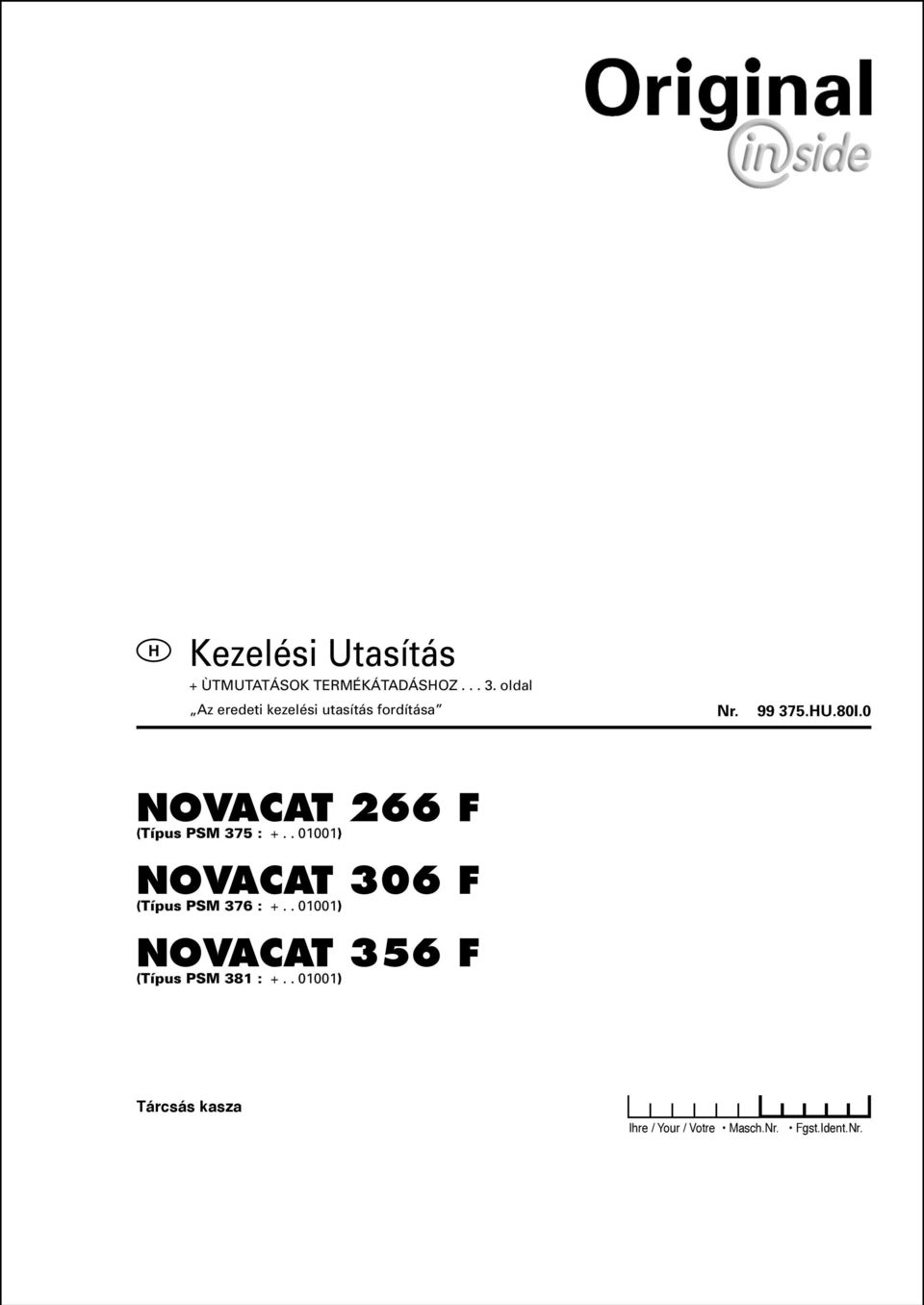 . 01001) NOVACAT 356 F (Típus PSM 381 : +.