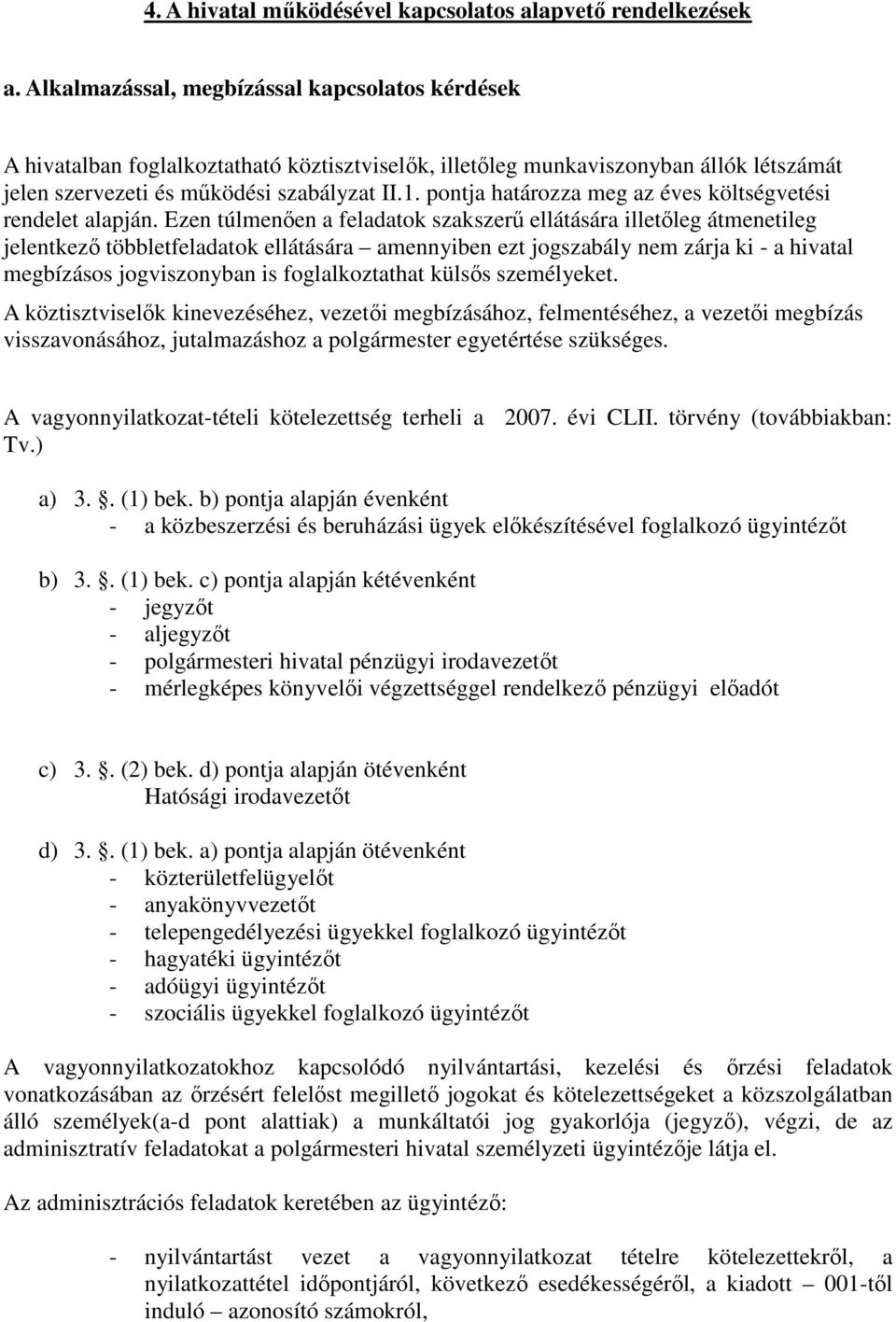 pontja határozza meg az éves költségvetési rendelet alapján.