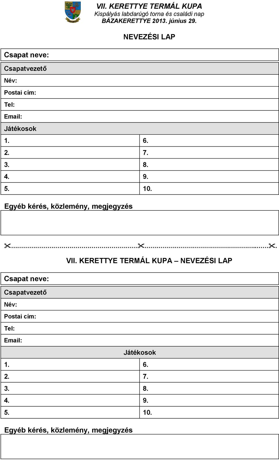 KERETTYE TERMÁL KUPA  1. 6. 2. 7. 3. 8. 4. 9. 5. 10.