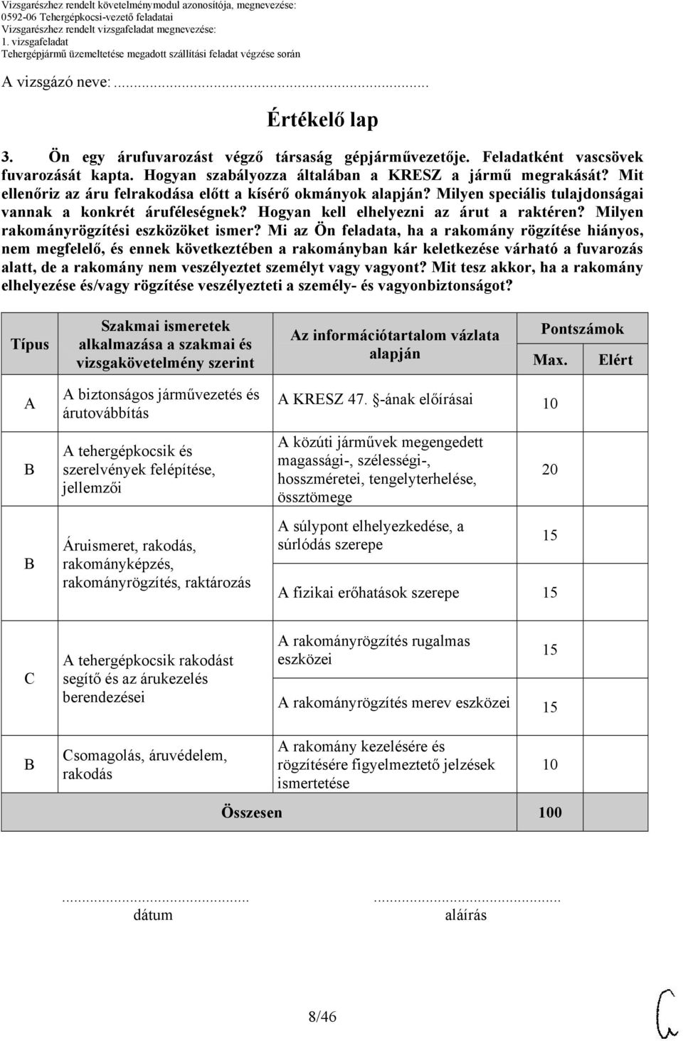 Milyen rakományrögzítési eszközöket ismer?