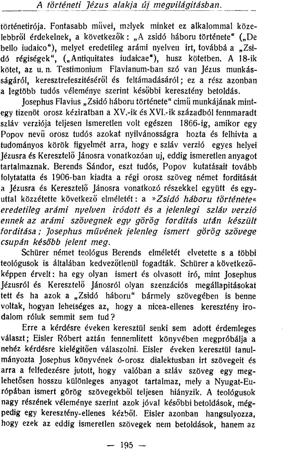 Antiquitates iudaicae"), husz kötetben. A 18-ik kötet, az u. n.