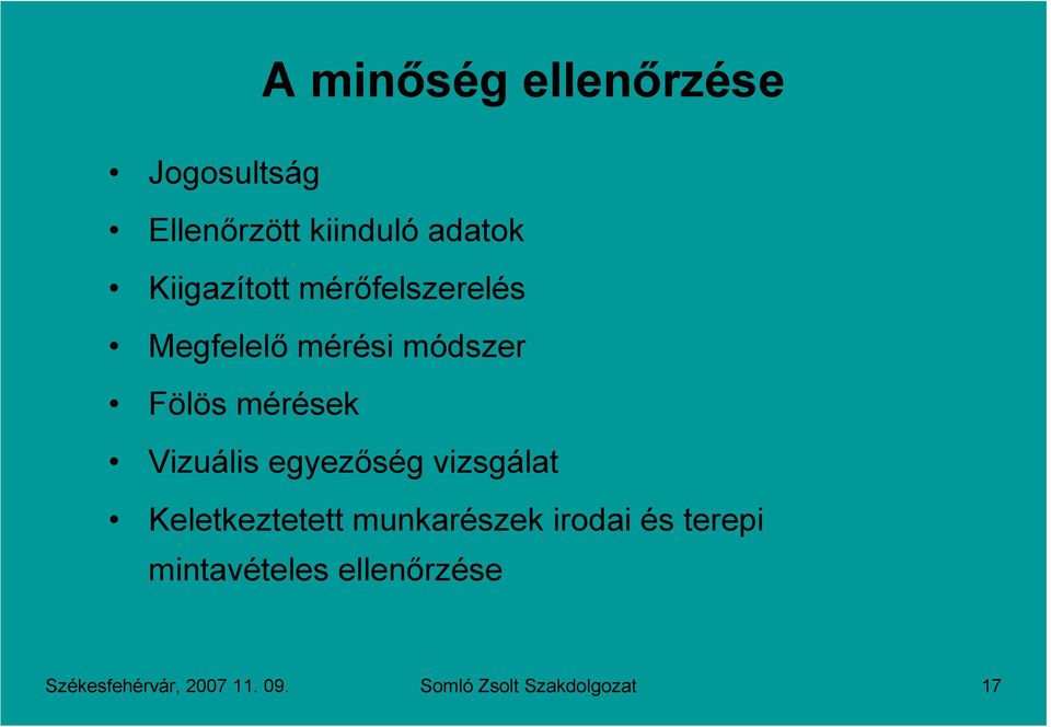 Vizuális egyezıség vizsgálat Keletkeztetett munkarészek irdai és