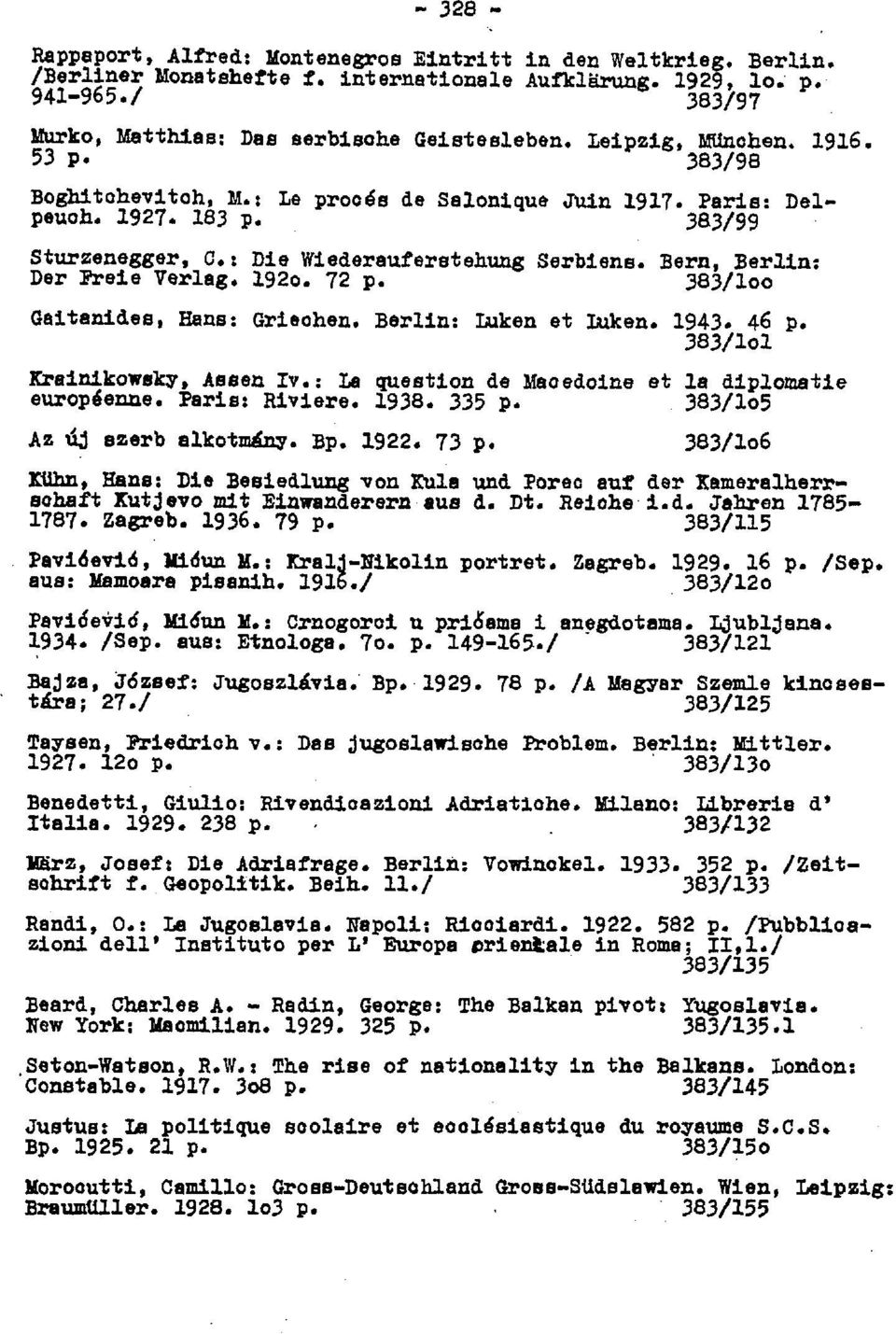 Bern, Berlin: Der Freie Verlag. 192o. 72 p. 383/loo Gaitanides, Hans: Grieohen. Berlin: Luken et Luken. 1943. 46 p. 383/lol Krainikowsky, Assen Iv.