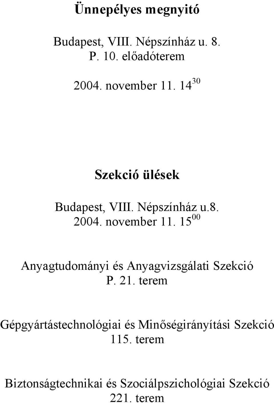 15 00 Anyagtudományi és Anyagvizsgálati Szekció P. 21.