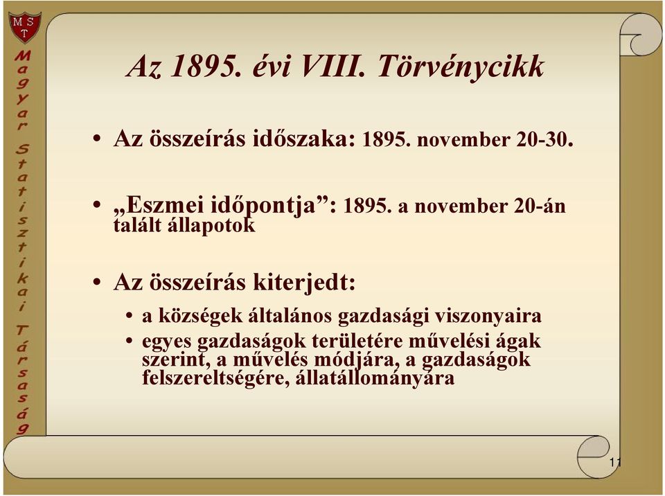 a november 20-án talált állapotok Az összeírás kiterjedt: a községek általános