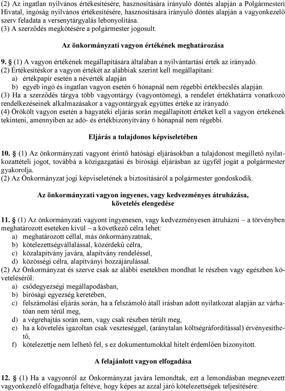 (1) A vagyon értékének megállapítására általában a nyilvántartási érték az irányadó.