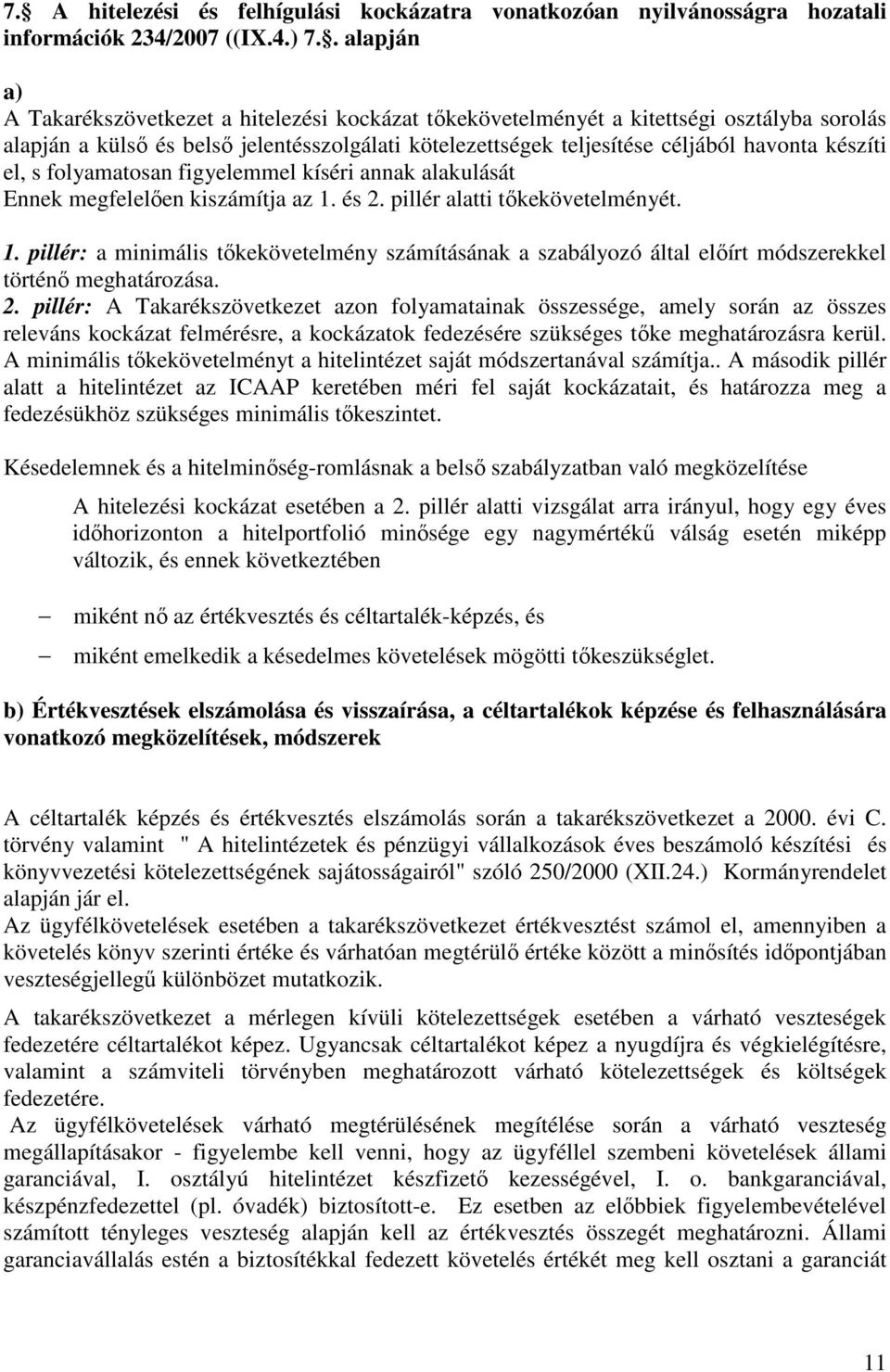 készíti el, s folyamatosan figyelemmel kíséri annak alakulását Ennek megfelelően kiszámítja az 1.