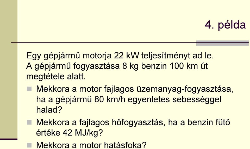 Mekkora a motor fajlagos üzemanyag-fogyasztása, ha a gépjármű 80 km/h