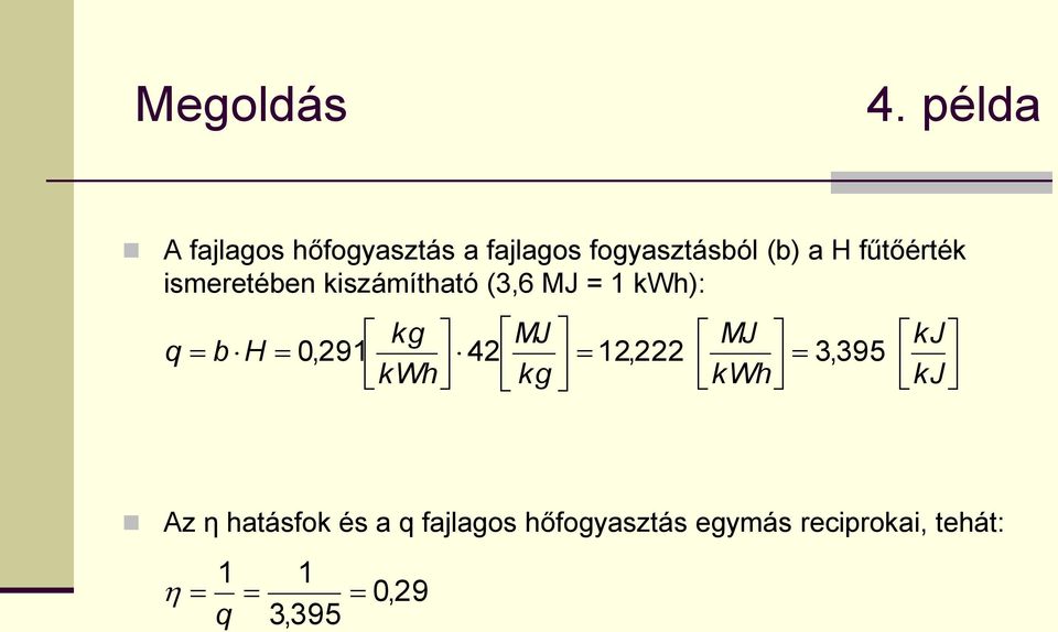 0,291 kg kwh MJ 42 kg 12,222 MJ kwh 3,395 kj kj Az η hatásfok és