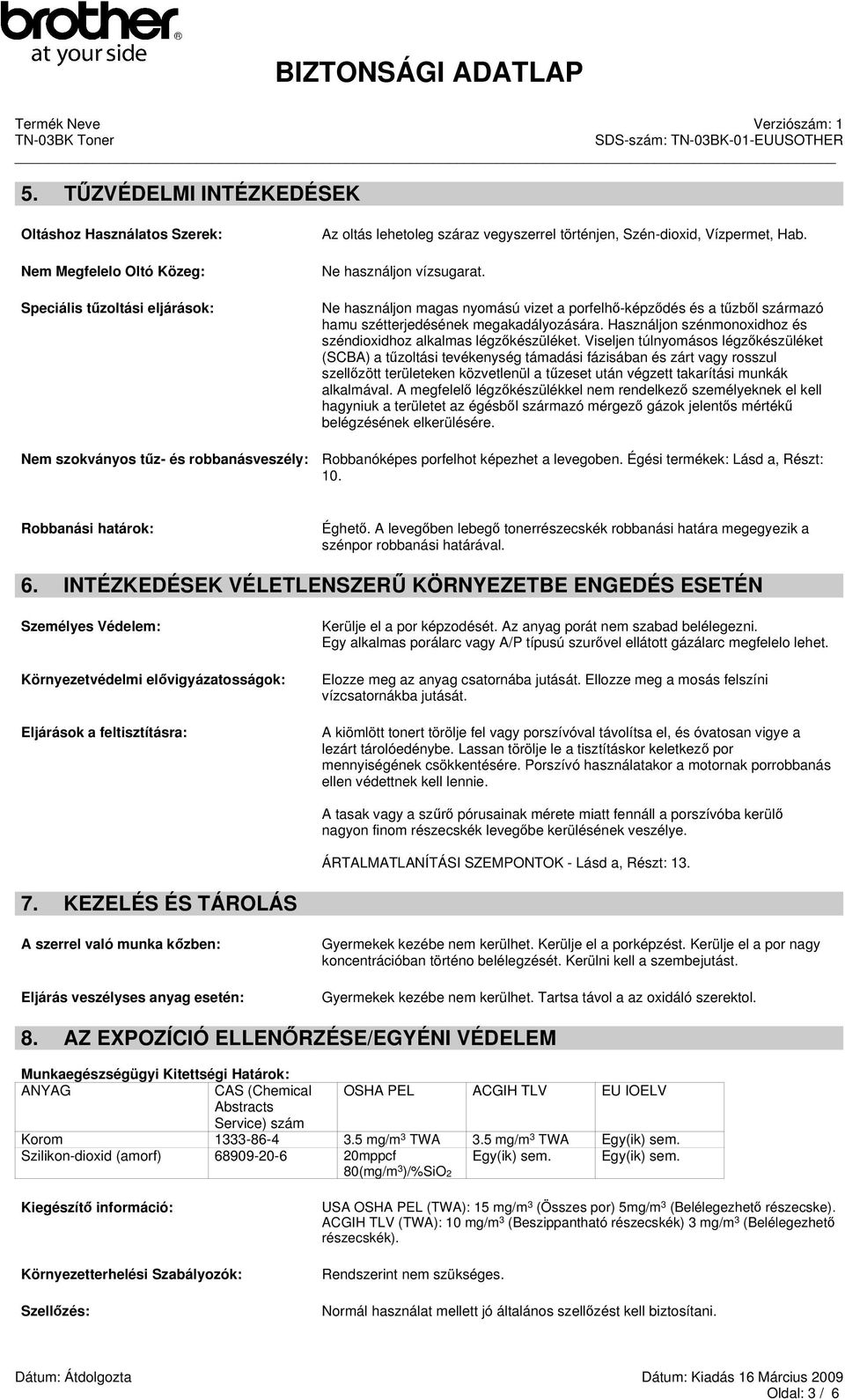 Használjon szénmonoxidhoz és széndioxidhoz alkalmas légz készüléket.