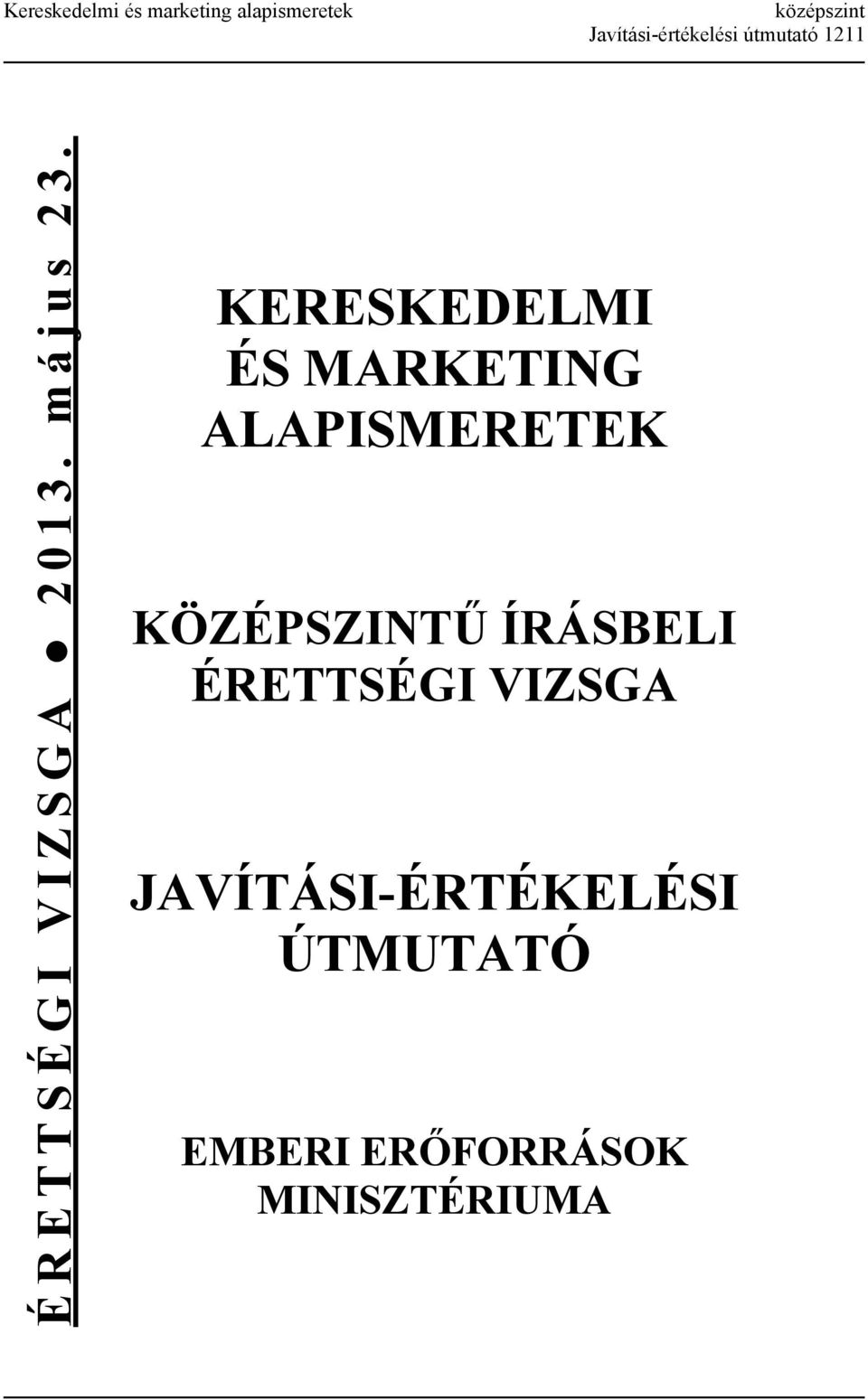 KERESKEDELMI ÉS MARKETING ALAPISMERETEK KÖZÉPSZINTŰ