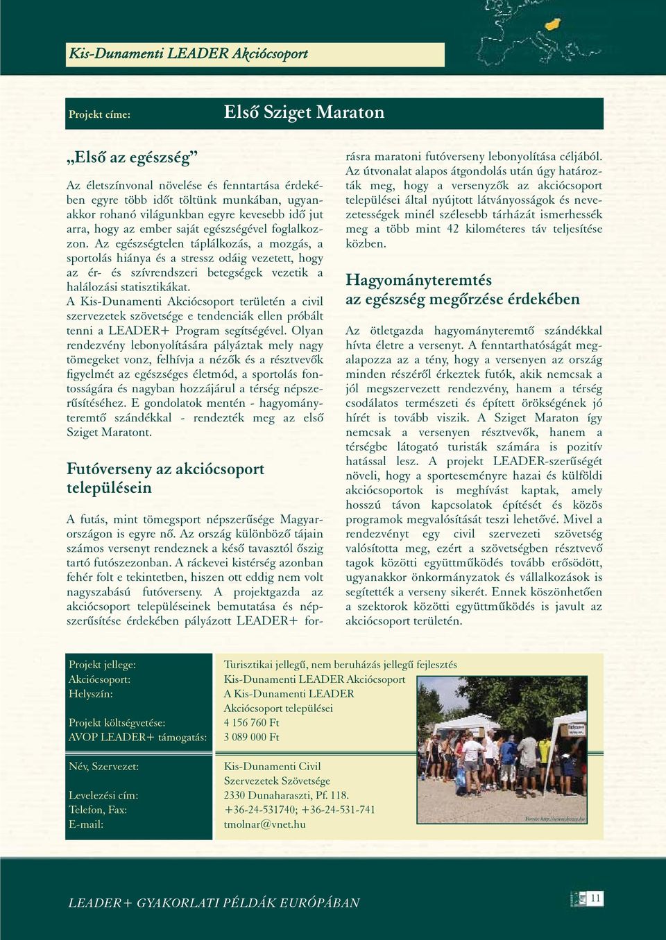 Az egészségtelen táplálkozás, a mozgás, a sportolás hiánya és a stressz odáig vezetett, hogy az ér- és szívrendszeri betegségek vezetik a halálozási statisztikákat.