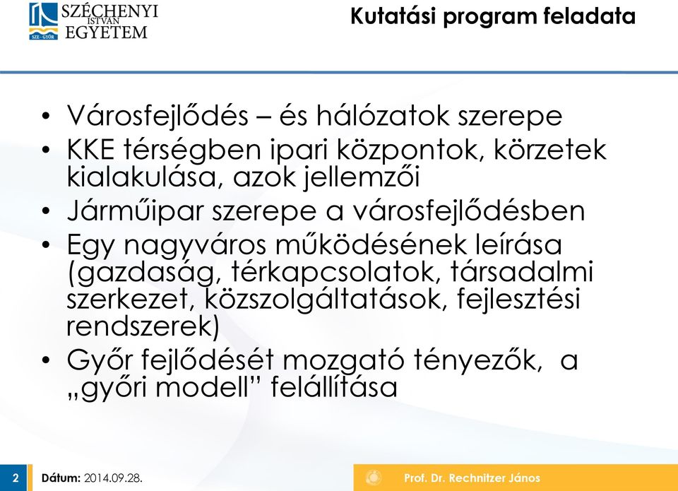 működésének leírása (gazdaság, térkapcsolatok, társadalmi szerkezet, közszolgáltatások,