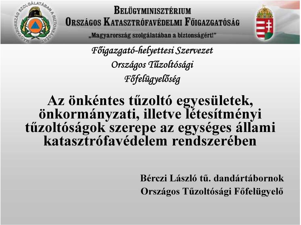 tűzoltóságok szerepe az egységes állami katasztrófavédelem