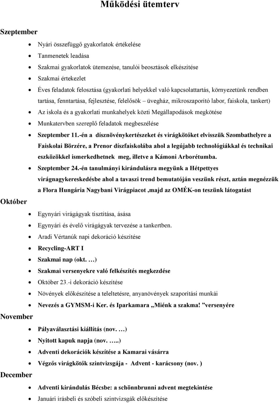 gyakorlati munkahelyek közti Megállapodások megkötése Munkatervben szereplő feladatok megbeszélése Szeptember 11.