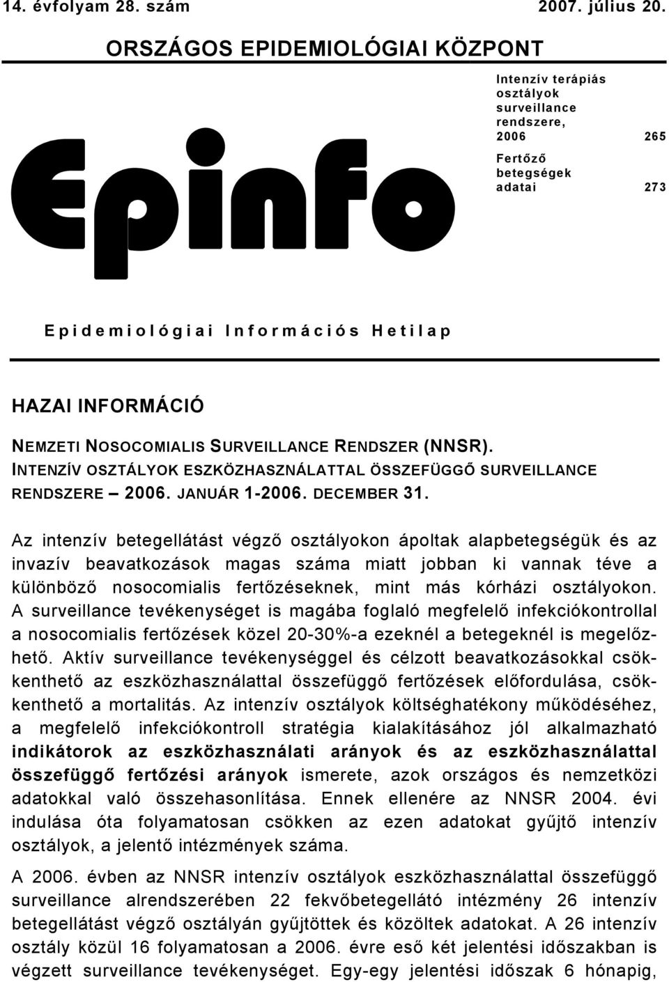 INTENZÍV OSZTÁLYOK ESZKÖZHASZNÁLATTAL ÖSSZEFÜGGŐ SURVEILLANCE RENDSZERE. JANUÁR 1-. DECEMBER 31.