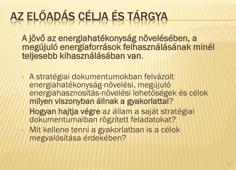 A stratégiai dokumentumokban felvázolt energiahatékonyság-növelési, megújuló energiahasznosítás-növelési lehetőségek