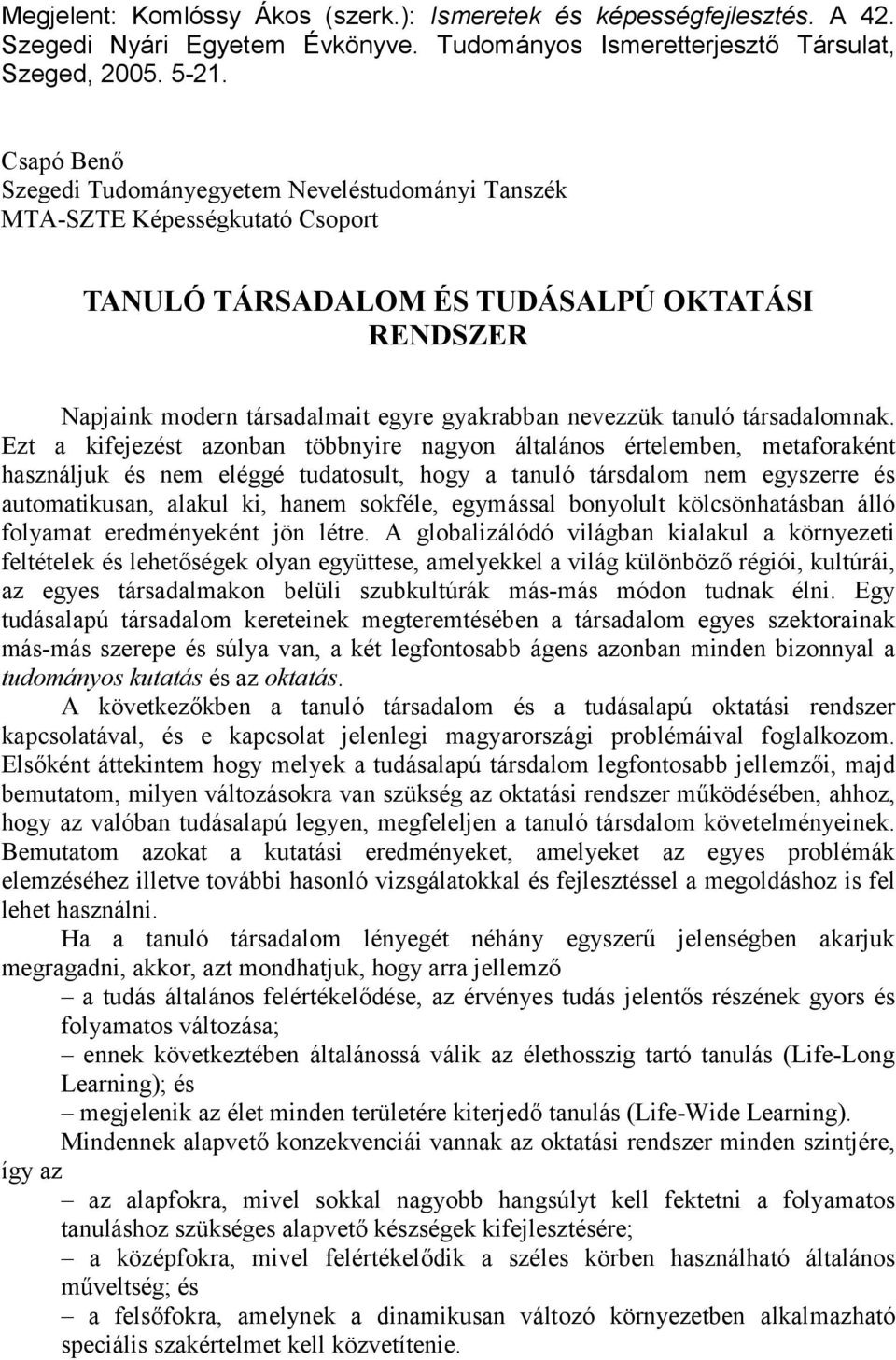 tanuló társadalomnak.