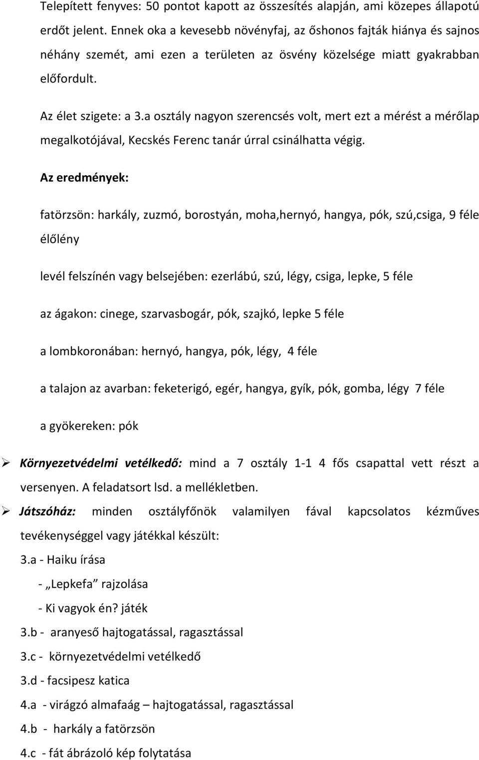 a osztály nagyon szerencsés volt, mert ezt a mérést a mérőlap megalkotójával, Kecskés Ferenc tanár úrral csinálhatta végig.