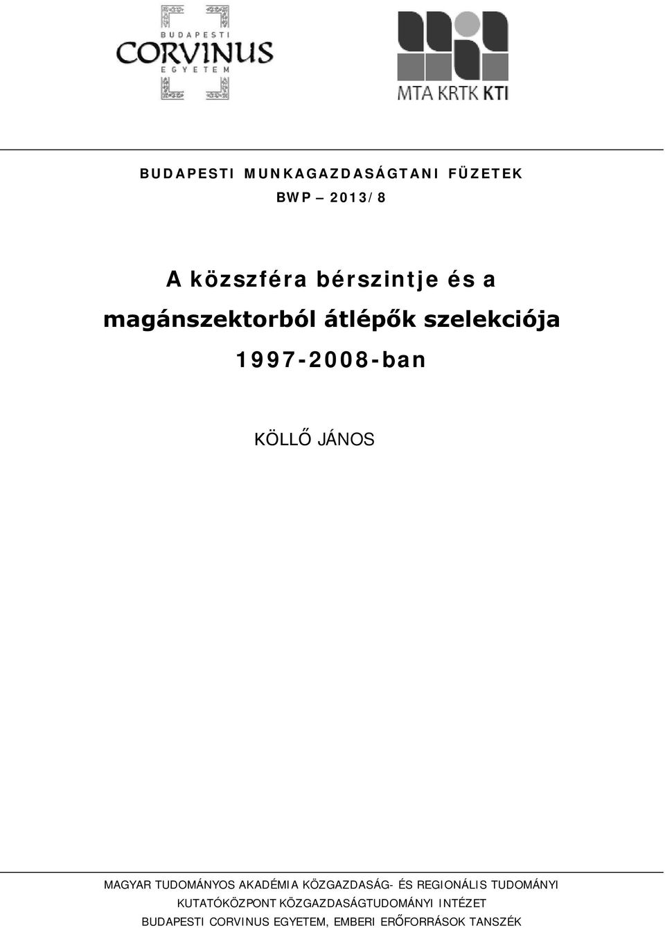 TUDOMÁNYOS AKADÉMIA KÖZGAZDASÁG- ÉS REGIONÁLIS TUDOMÁNYI KUTATÓKÖZPONT