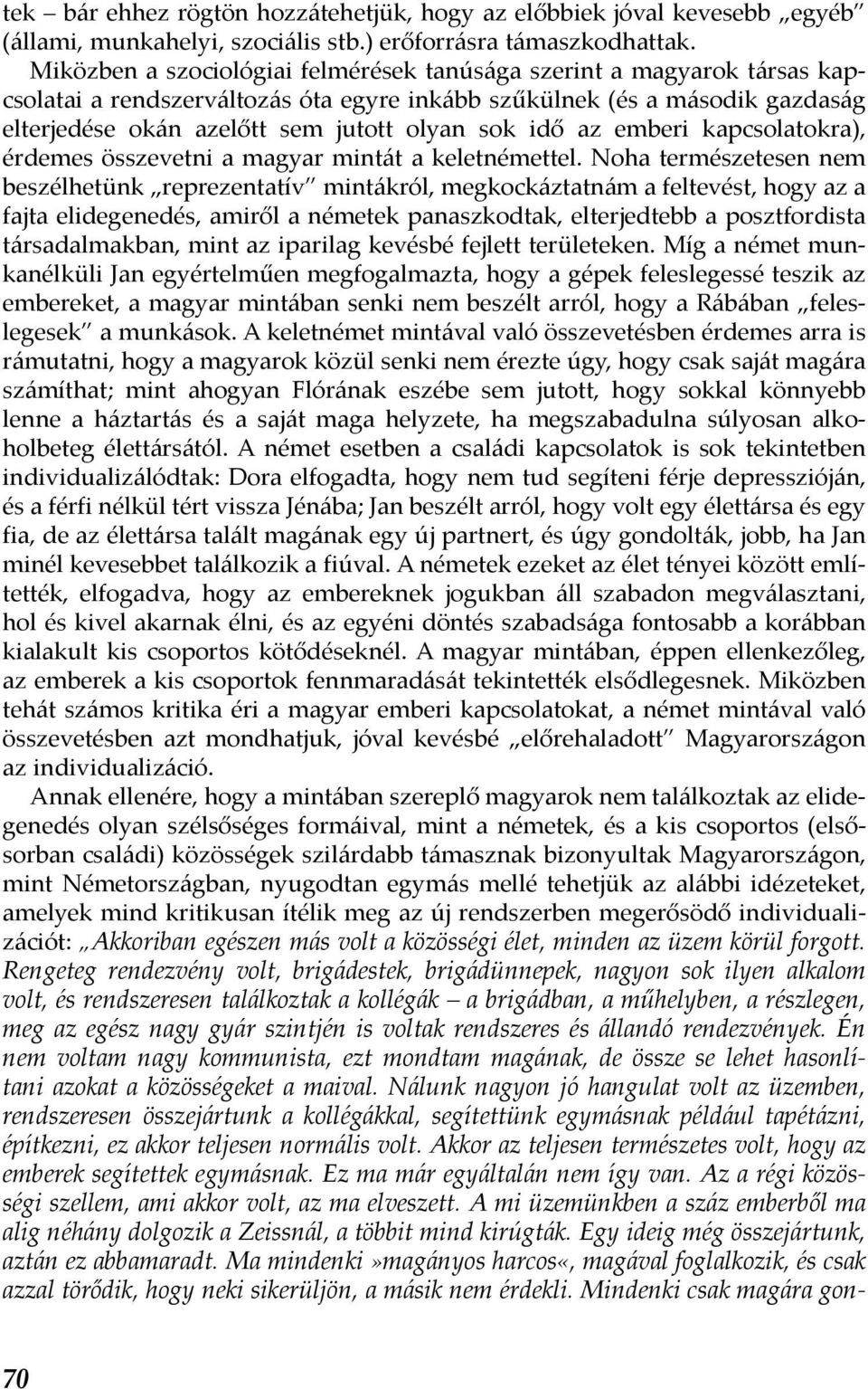 idő az emberi kapcsolatokra), érdemes összevetni a magyar mintát a keletnémettel.