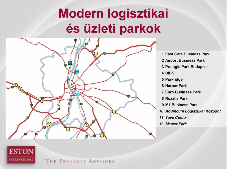 6 Harbor Park 7 Euro Business Park 8Rozália Park 9 M1 Business