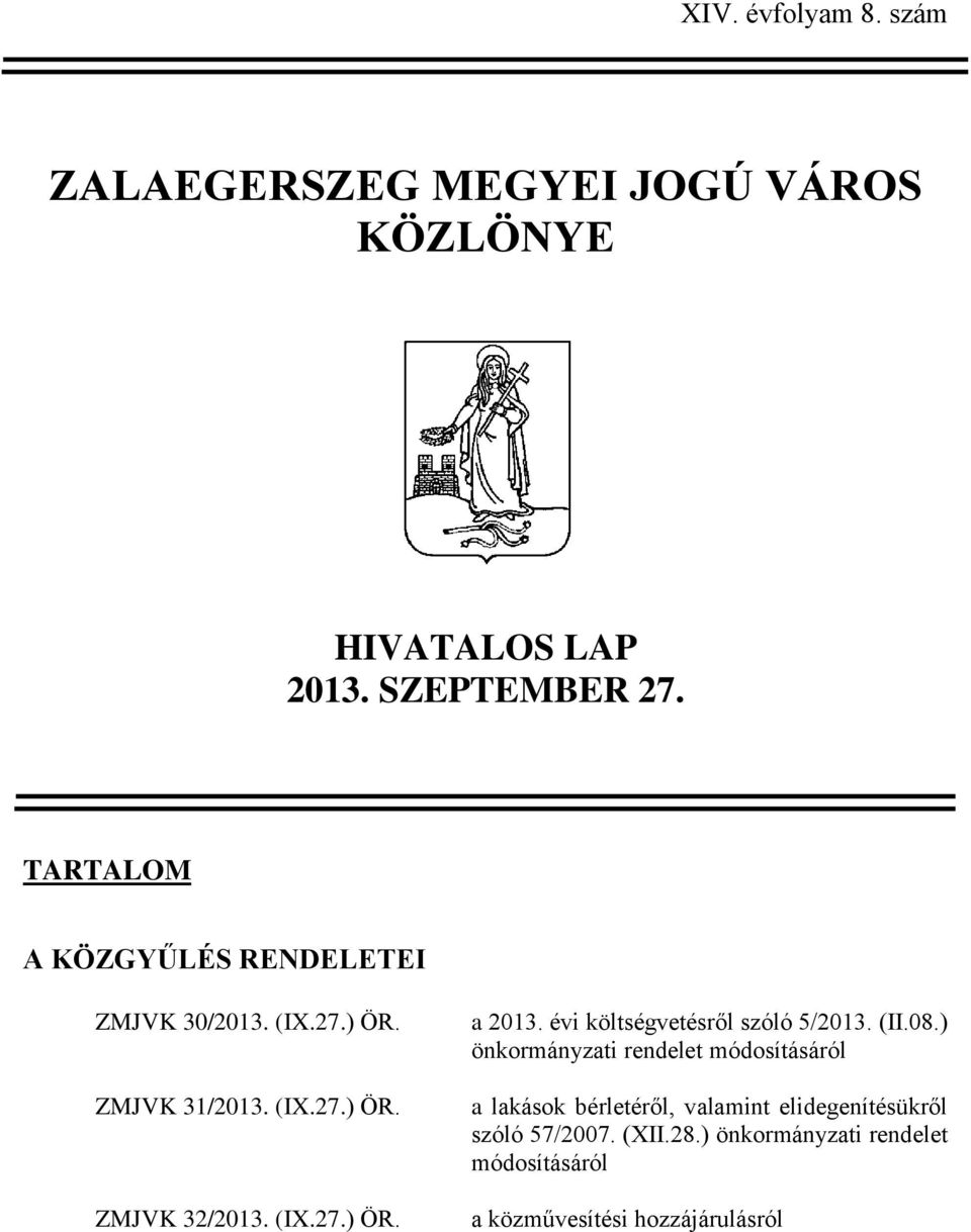 évi költségvetésről szóló 5/2013. (II.08.