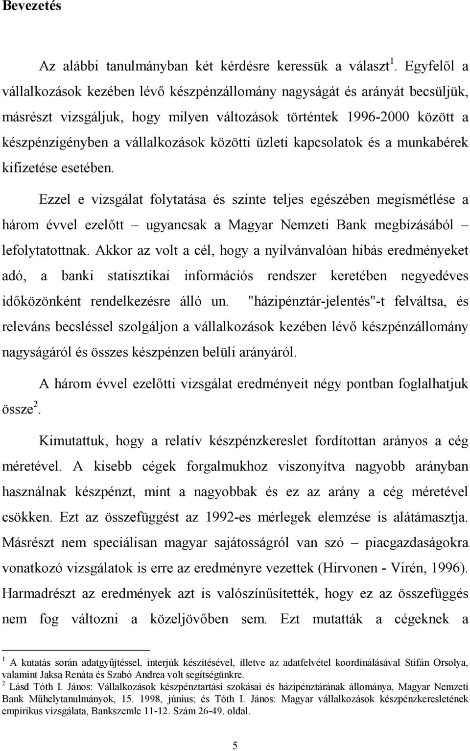 közötti üzleti kapcsolatok és a munkabérek kifizetése esetében.