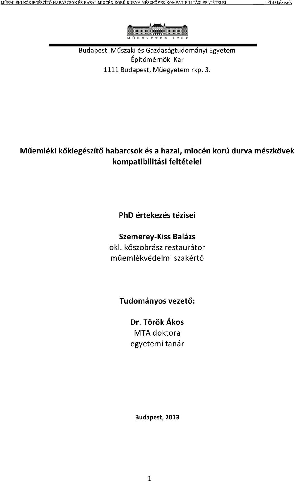 Műemléki kőkiegészítő habarcsok és a hazai, miocén korú durva mészkövek kompatibilitási