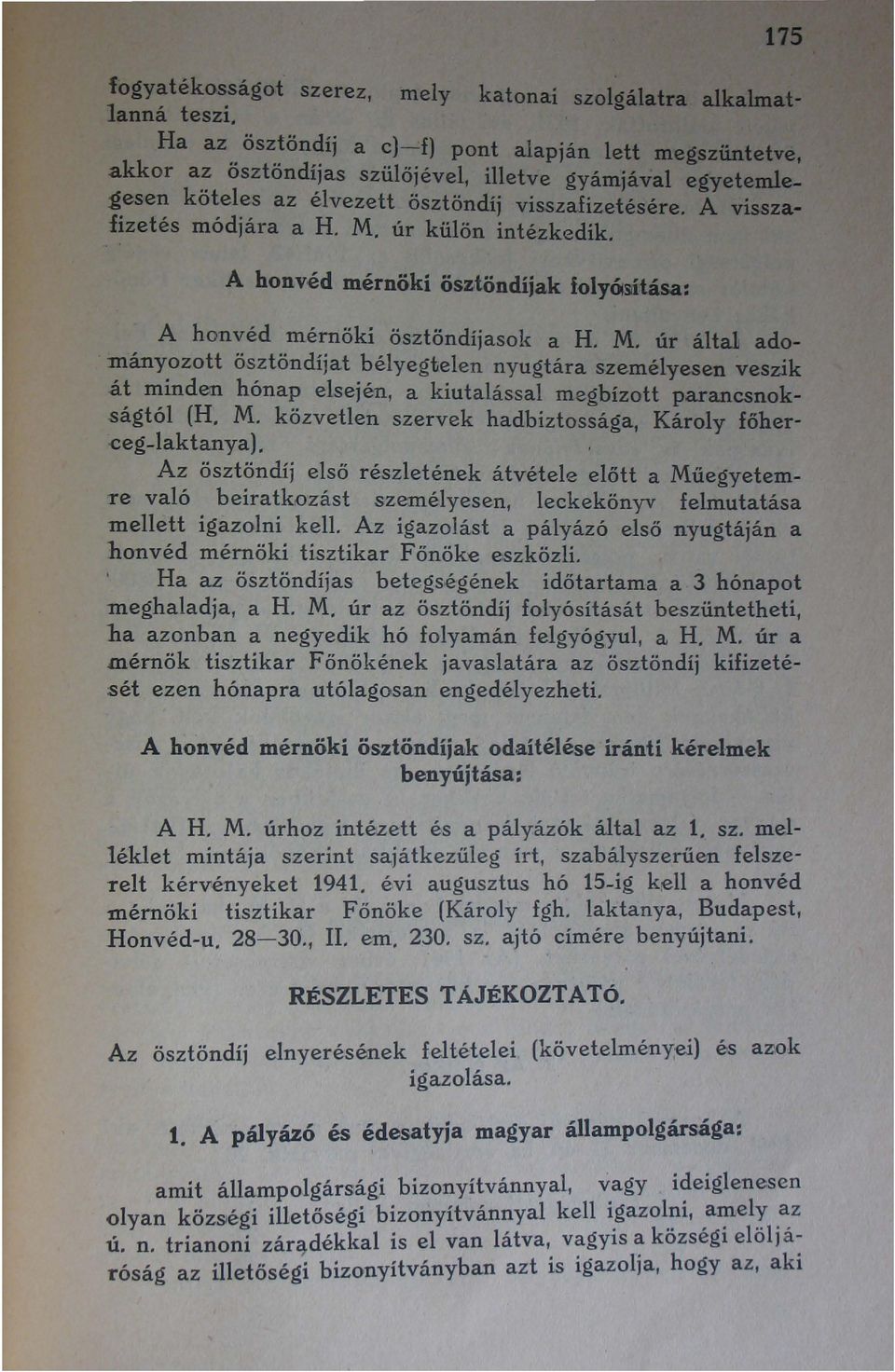 M. úr külön intézkedik. A hodv,éd mérnöki ösztöndíjak folyc)~ítása: A honvéd mérnöki ösztöndíjasok a H. M.