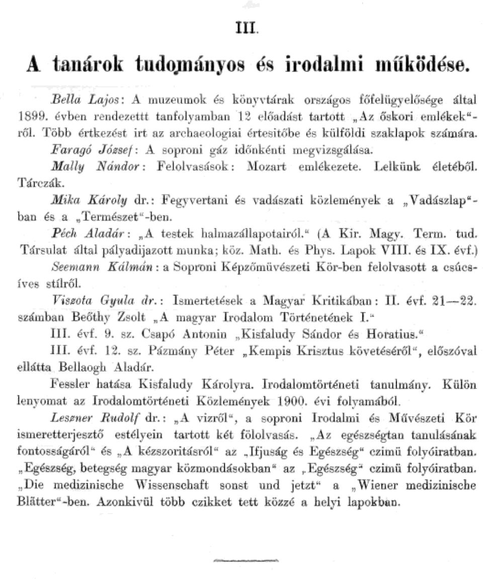 dr: Fegyvertani és vadászati köze1nények a "Vadászap" ban és a,,természet<ben P éch Aadár : "A testek hamazáapotair6" (A Kir Magy Term tud T ársuat áta páyadijazott munkaj köz Iath és Phys Lapok VIII