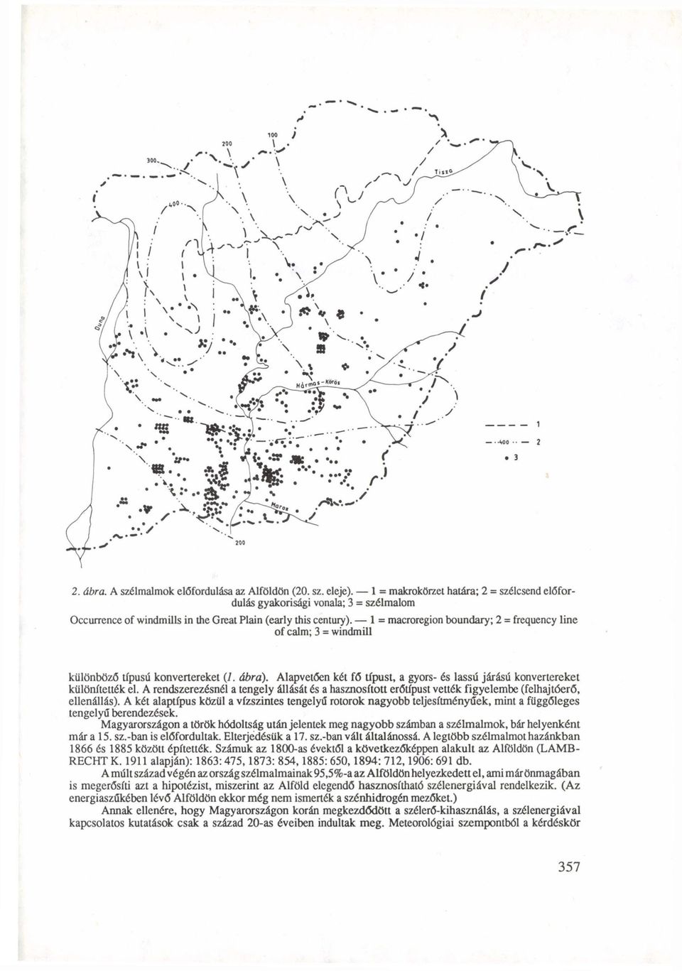 1 = macroregion boundary; 2 = frequency line of calm; 3 = windmill különböző típusú konvertereket (7. ábra). Alapvetően két fő típust, a gyors- és lassú járású konvertereket különítették el.