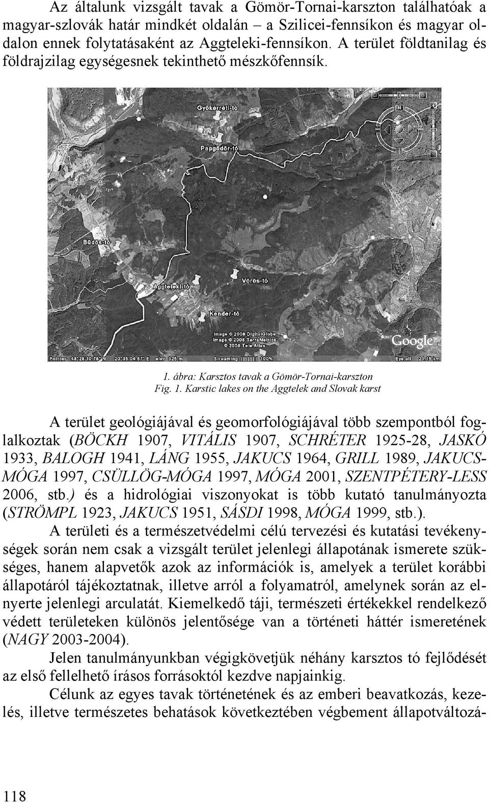 ábra: Karsztos tavak a Gömör-Tornai-karszton Fig. 1.