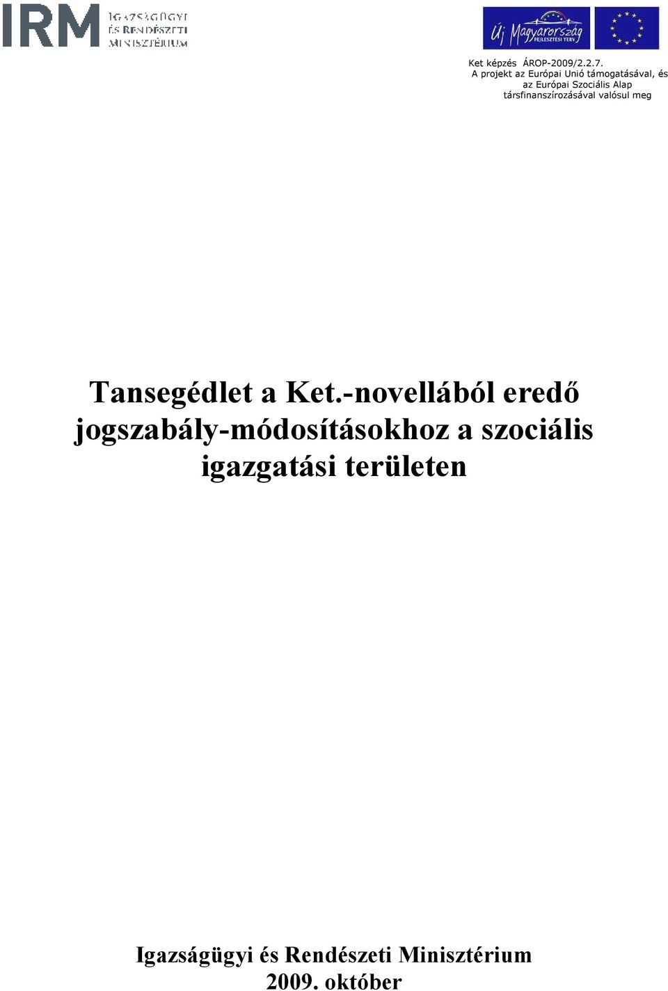 társfinanszírozásával valósul meg Tansegédlet a Ket.