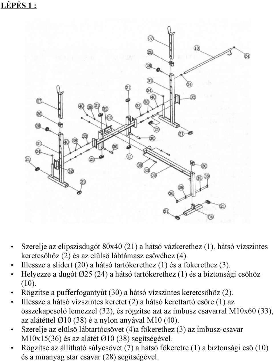 Rögzítse a pufferfogantyút (30) a hátsó vízszintes keretcsöhöz (2).