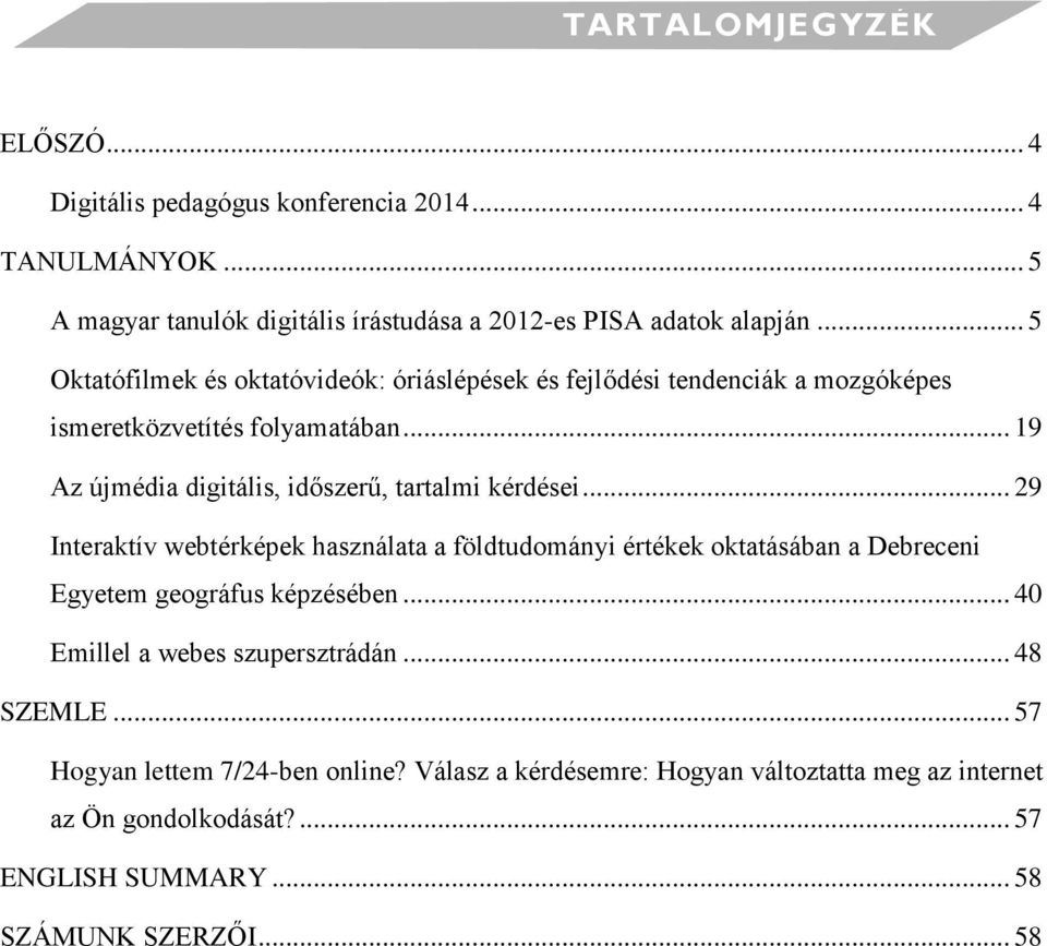 .. 19 Az újmédia digitális, időszerű, tartalmi kérdései.