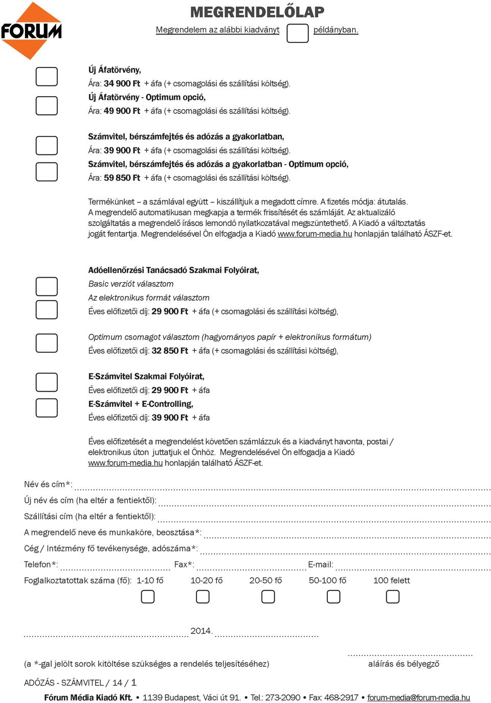 Számvitel, bérszámfejtés és adózás a gyakorlatban, Ára: 39 900 Ft + áfa (+ csomagolási és szállítási költség).